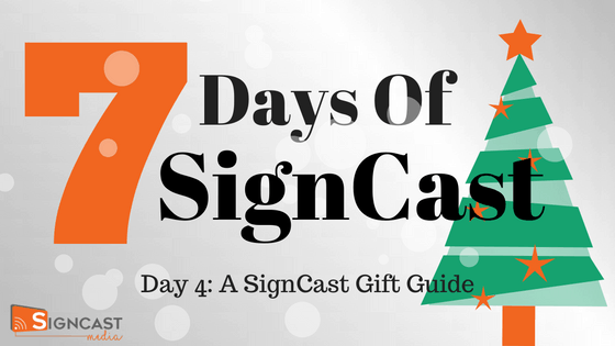 Day 4: A SignCast Gift Guide
