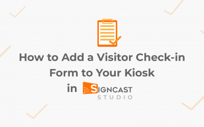 How to Add a Visitor Check-in Form to Your Kiosk With Signcast Studio